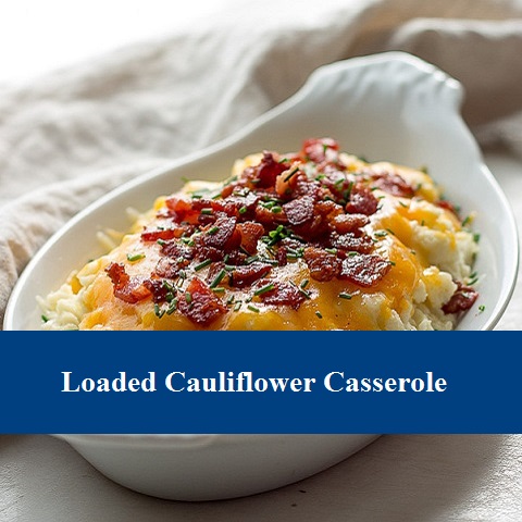 Loaded Cauliflower Casserole